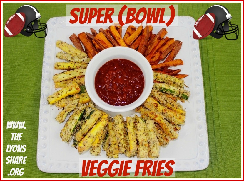 super bowl veggie fries the lyons share