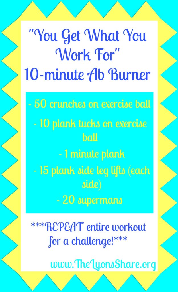 You Get What You Work for 10 minute Ab Burner