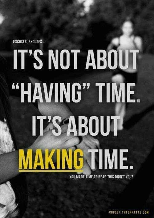 not about having time its about making time - fb 4.5.14