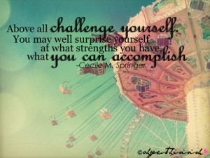 above all challenge yourself
