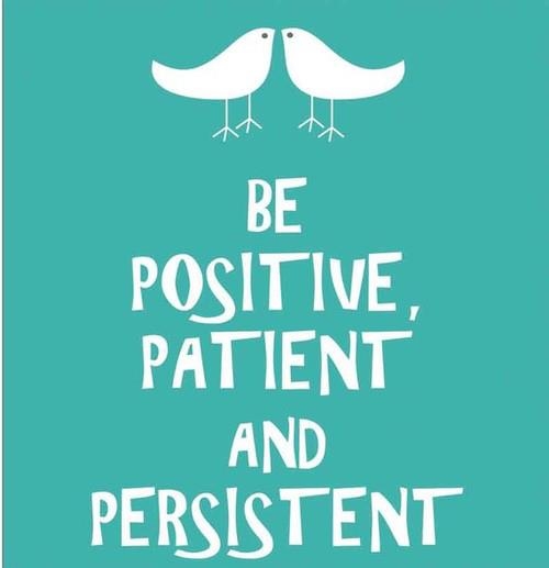 be positive patient persistent
