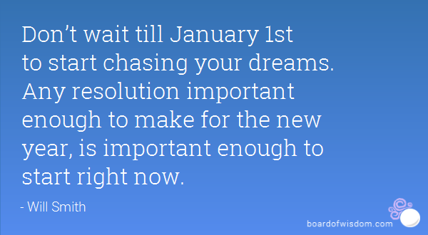 dont wait until january 1st