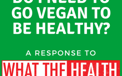 Should I Go Vegan?  A Response to “What The Health”