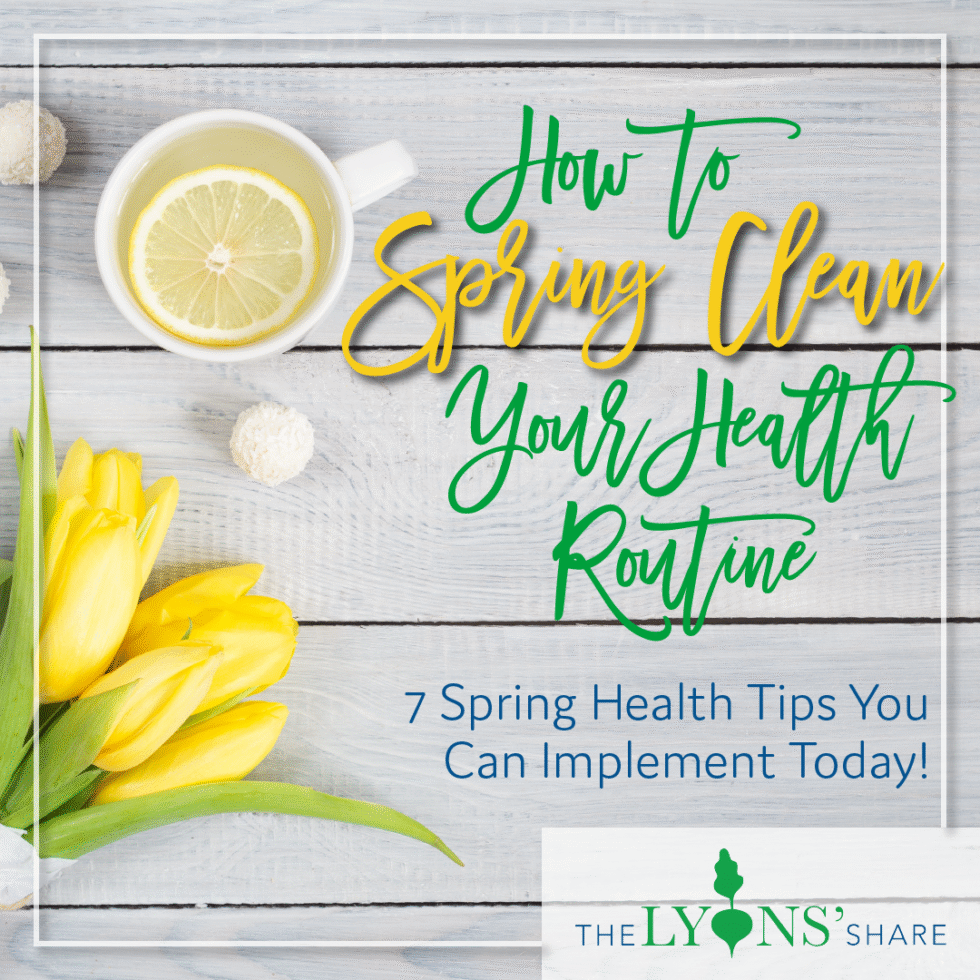 How to Spring Clean Your Health Routine (7 Spring Health Tips You Can ...