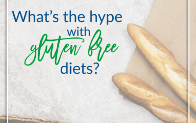 What’s the Hype with Gluten-Free Diets?