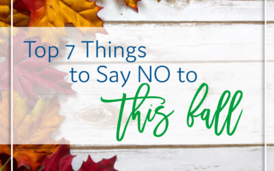 Top 7 Things to Say No To This Fall