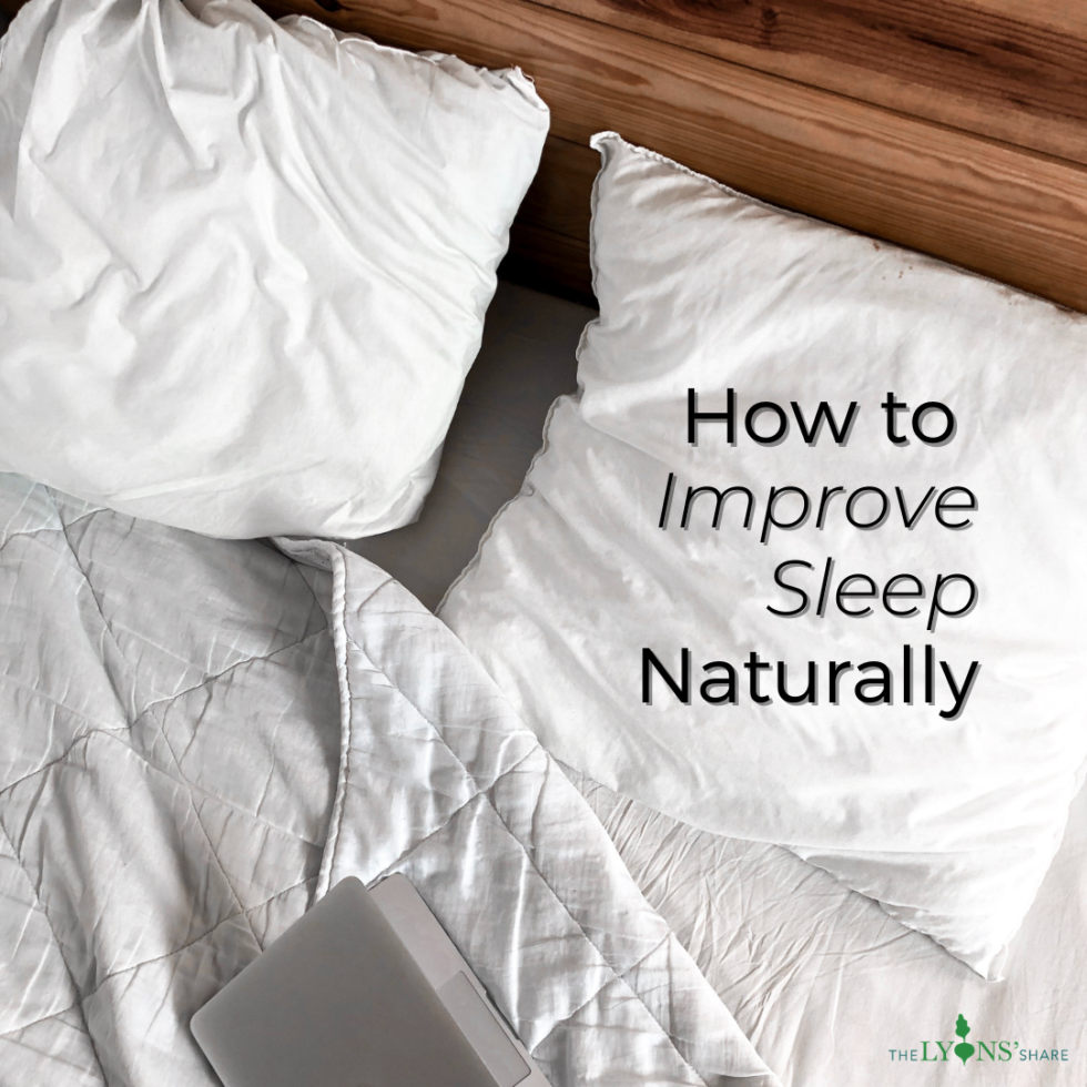 How to Improve Sleep Naturally - The Lyons' Share Wellness
