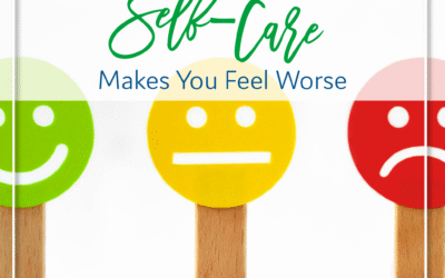What to Do When Self-Care Makes You Feel Worse