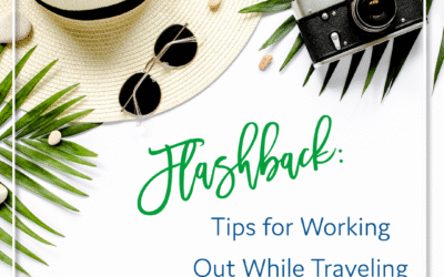 Flashback Post: Tips for Working Out While Traveling