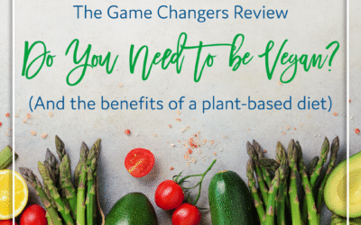Game Changers Review: Do You Need to be Vegan? (And the benefits of a plant-based diet)