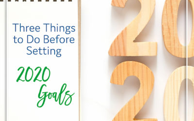 Three Things to Do Before Setting Your 2020 Goals