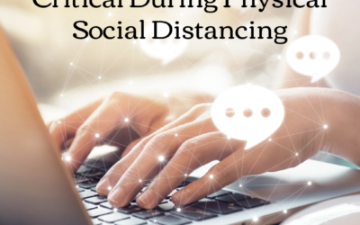 Why Virtual Connection is Critical During Physical Social Distancing
