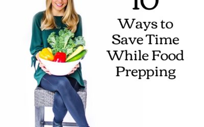 10 Ways to Save Time While Food Prepping