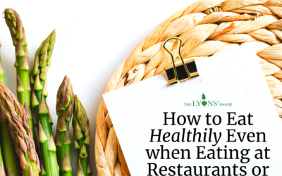 How to Eat Healthily Even when Eating at Restaurants or Ordering In