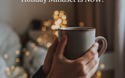The Time to Set Your Healthy Holiday Mindset is NOW!