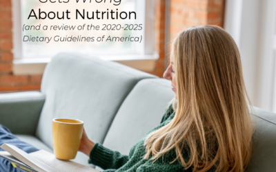 What the Government Gets Wrong About Nutrition (and a review of the 2020-2025 Dietary Guidelines of America)