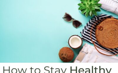 How to Stay Healthy While Traveling