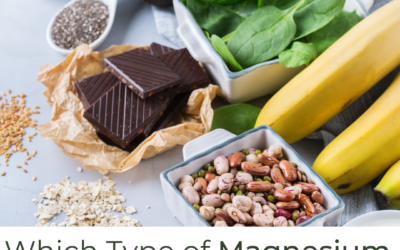 Which Type of Magnesium is Best for You?