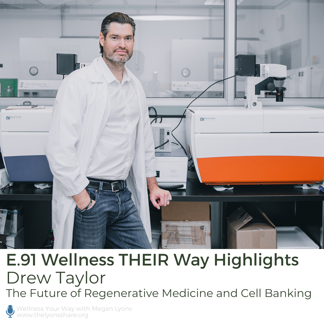 Drew Taylor on Regenerative Medicine and Cell Banking Drew Taylor on Regenerative Medicine and Cell Banking