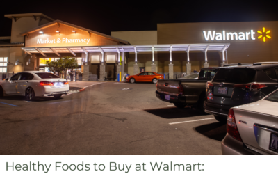 Healthy Foods to Buy at Walmart: 30 Healthy Items to Add to Your Walmart Shopping List!