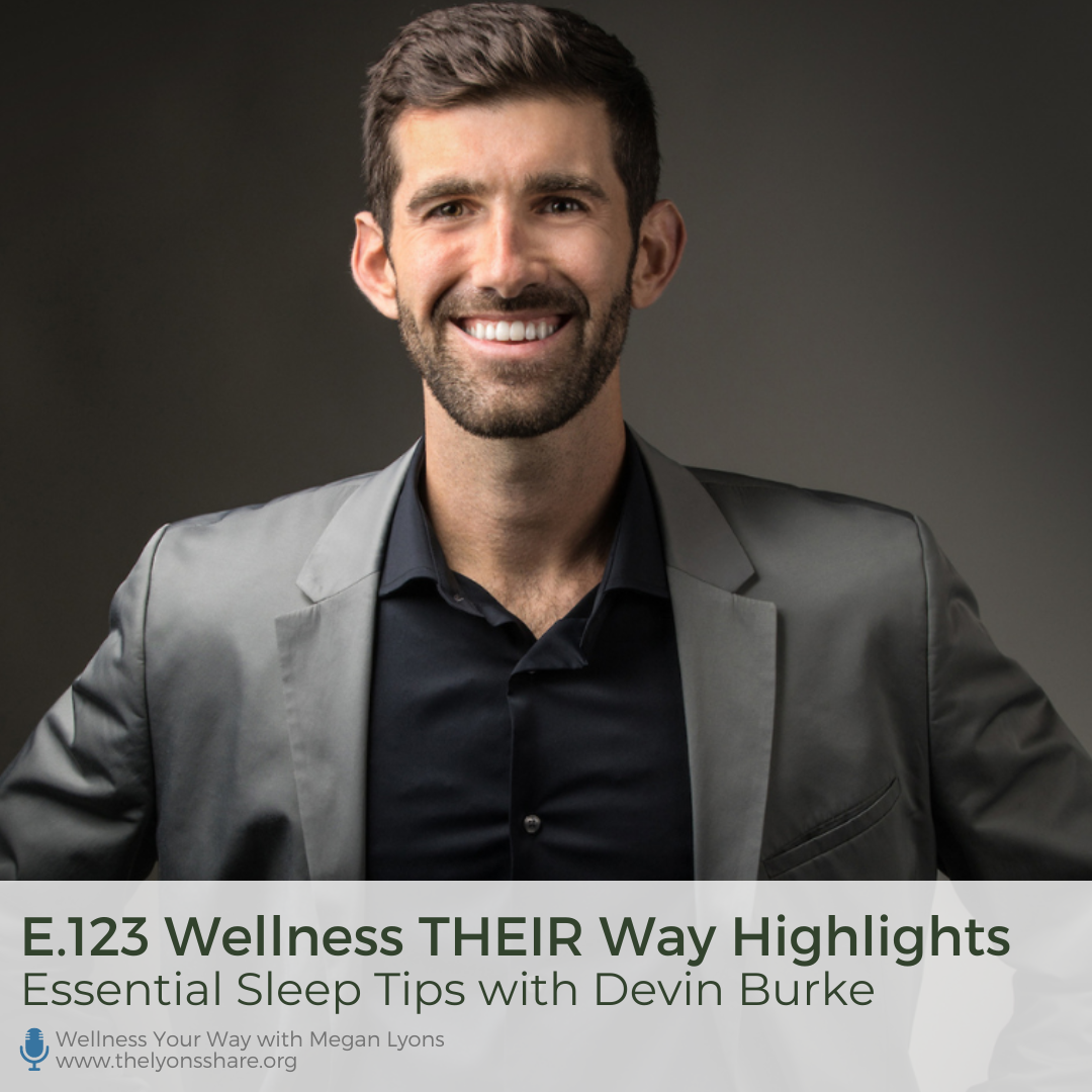 Wellness THEIR Way: Essential Sleep Tips with Devin Burke Wellness THEIR Way: Essential Sleep Tips with Devin Burke