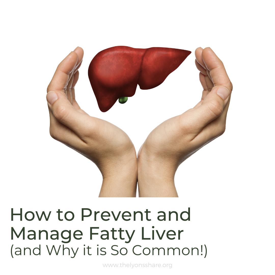How to Prevent and Manage Fatty Liver (and Why it is So Common!) How to Prevent and Manage Fatty Liver (and Why it is So Common!)