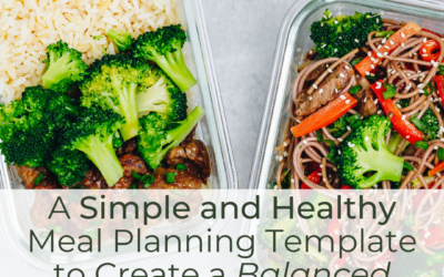 A Simple and Healthy Meal Planning Template to Create a Balanced Meal