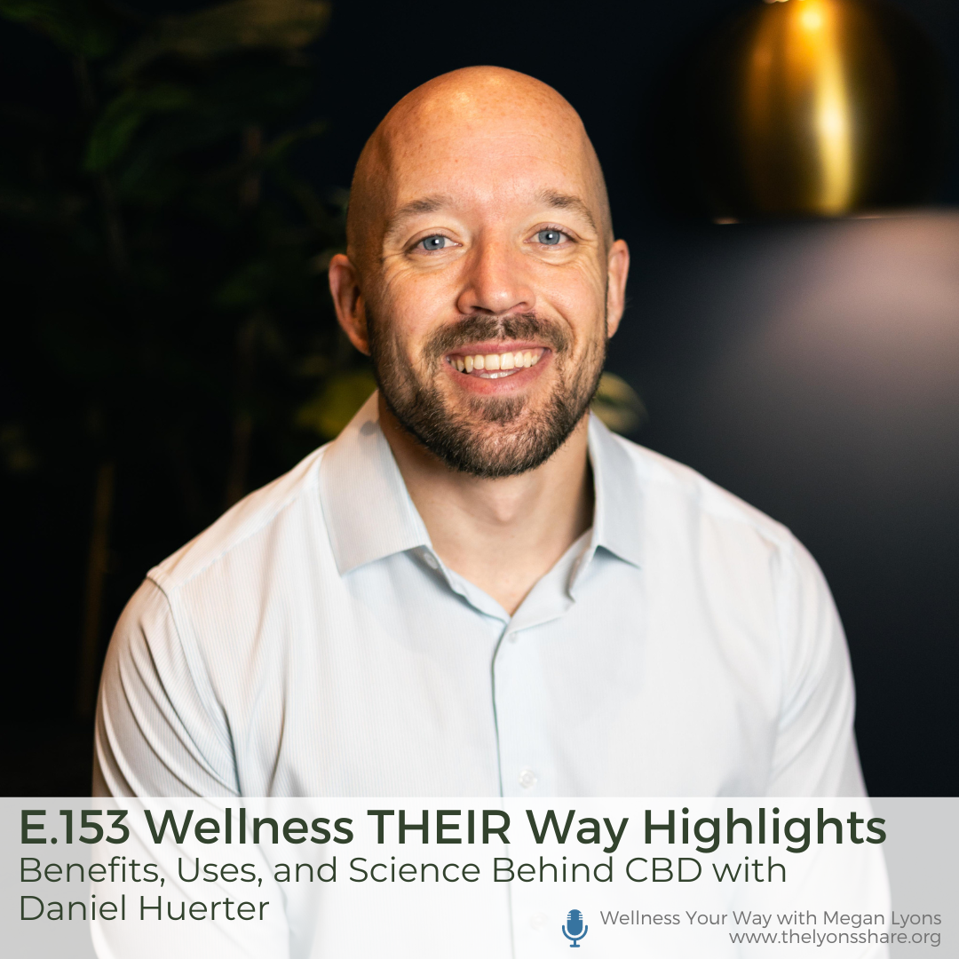 Benefits, Uses, and Science Behind CBD with Daniel Huerter The Lyons