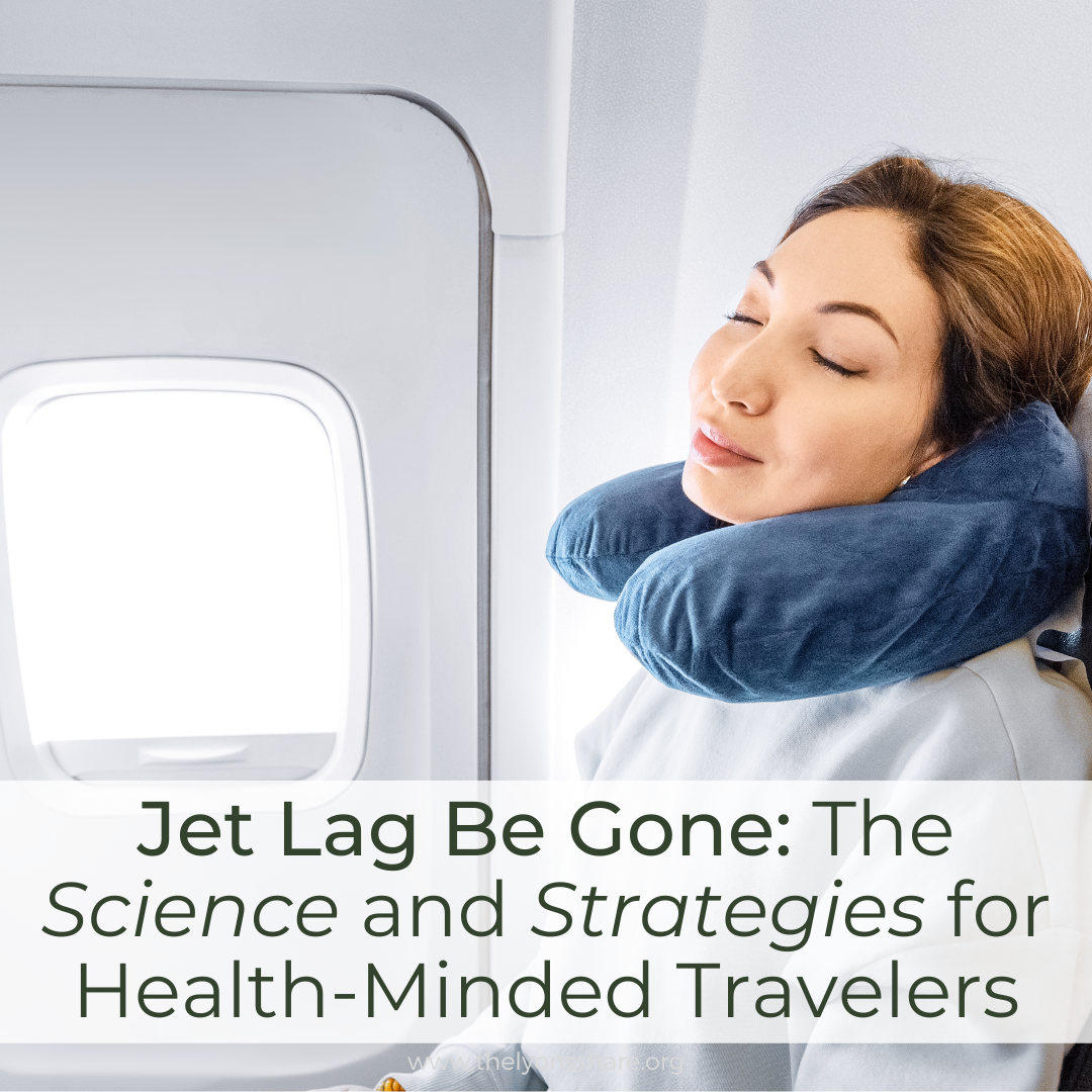 Jet Lag Be Gone: The Science and Strategies for Health-Minded Travelers Jet Lag Be Gone: The Science and Strategies for Health-Minded Travelers