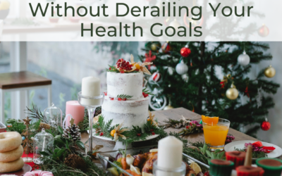 Balancing Act: 9 Strategies to Enjoy Holiday Treats Without Derailing Your Health Goals