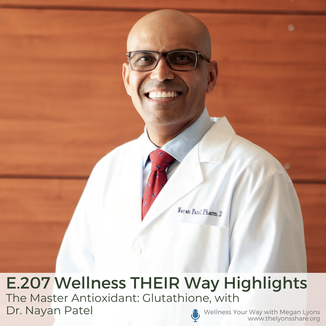 The Master Antioxidant: Glutathione, with Dr. Nayan Patel The Master Antioxidant: Glutathione, with Dr. Nayan Patel