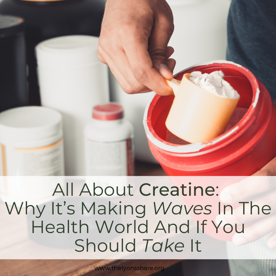 All About Creatine: Why It’s Making Waves in the Health World and if You Should Take It All About Creatine: Why It’s Making Waves in the Health World and if You Should Take It