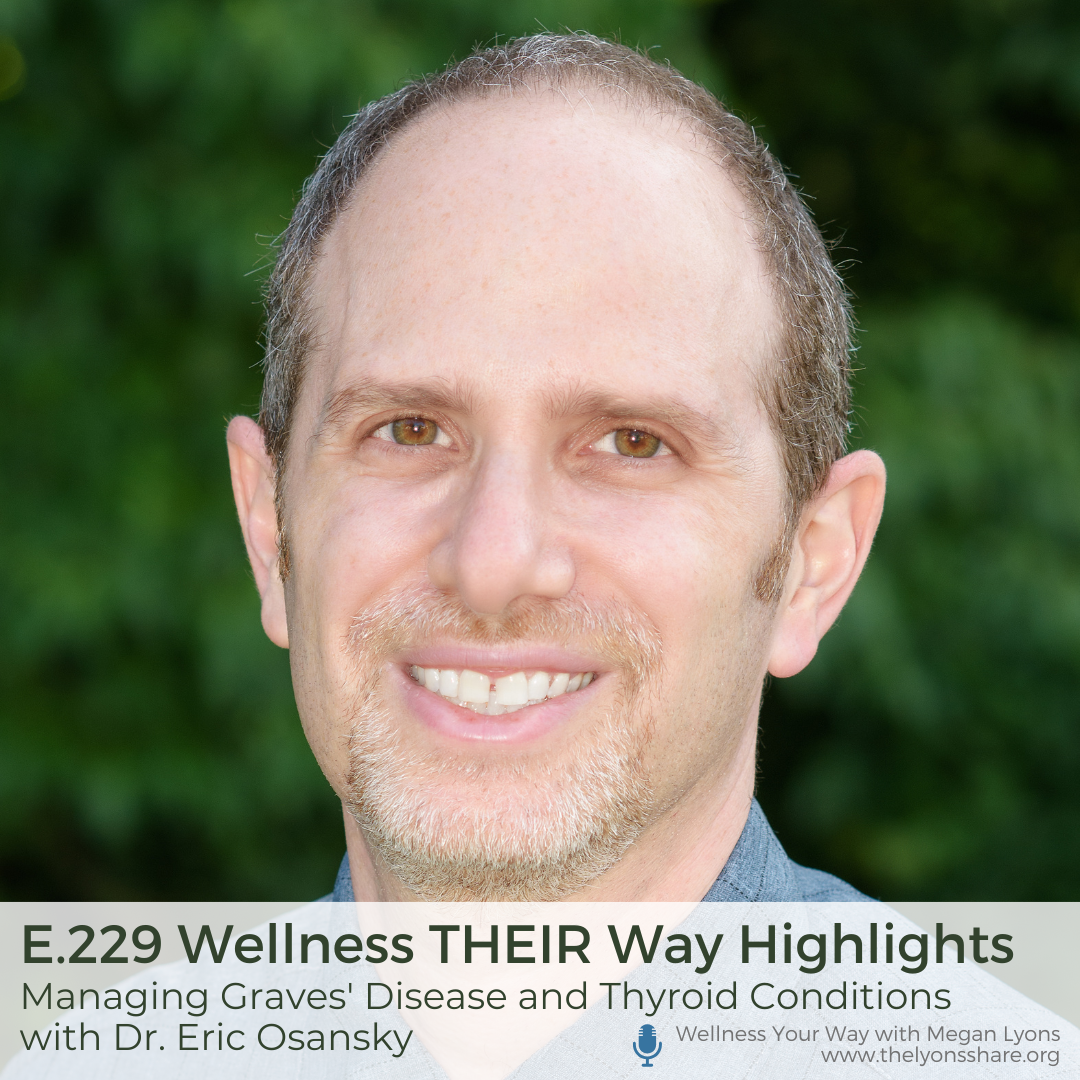 Managing Graves’ Disease and Thyroid Conditions with Dr. Eric Osansky Managing Graves' Disease and Thyroid Conditions with Dr. Eric Osansky