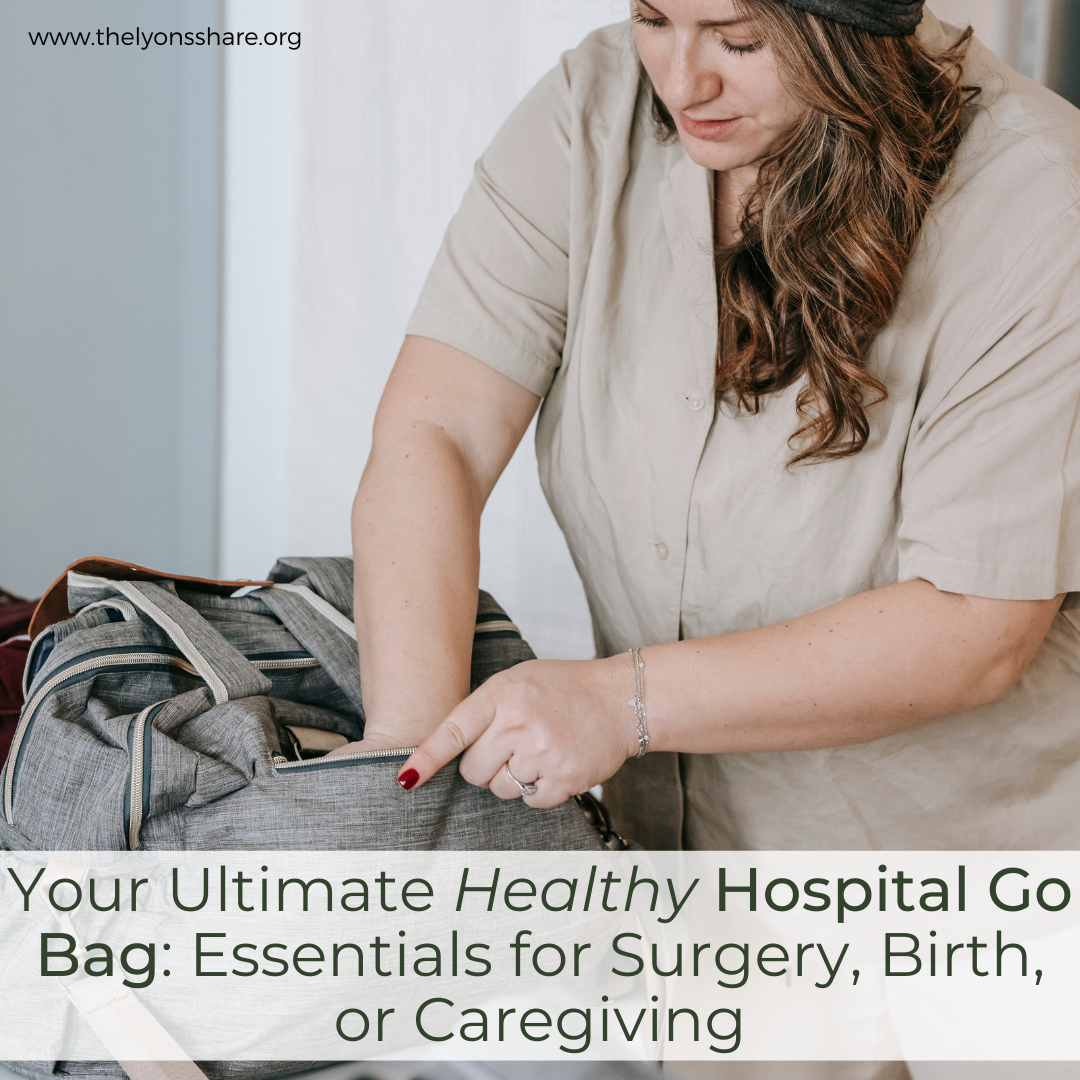 Your Ultimate Healthy Hospital Go Bag: Essentials for Surgery, Birth, or Caregiving Your Ultimate Healthy Hospital Go Bag: Essentials for Surgery, Birth, or Caregiving