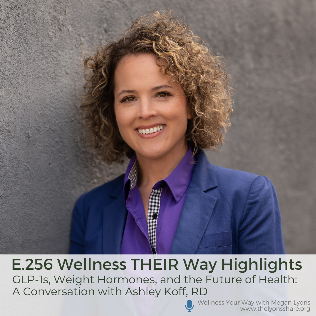 GLP-1s, Weight Hormones, and the Future of Health: A Conversation with Ashley Koff, RD