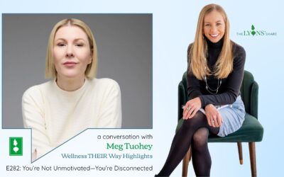 E282: You’re Not Unmotivated—You’re Disconnected with Meg Tuohey