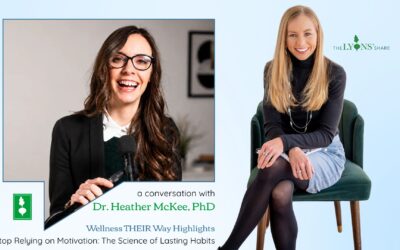 Stop Relying on Motivation: The Science of Lasting Habits with Dr. Heather McKee PhD